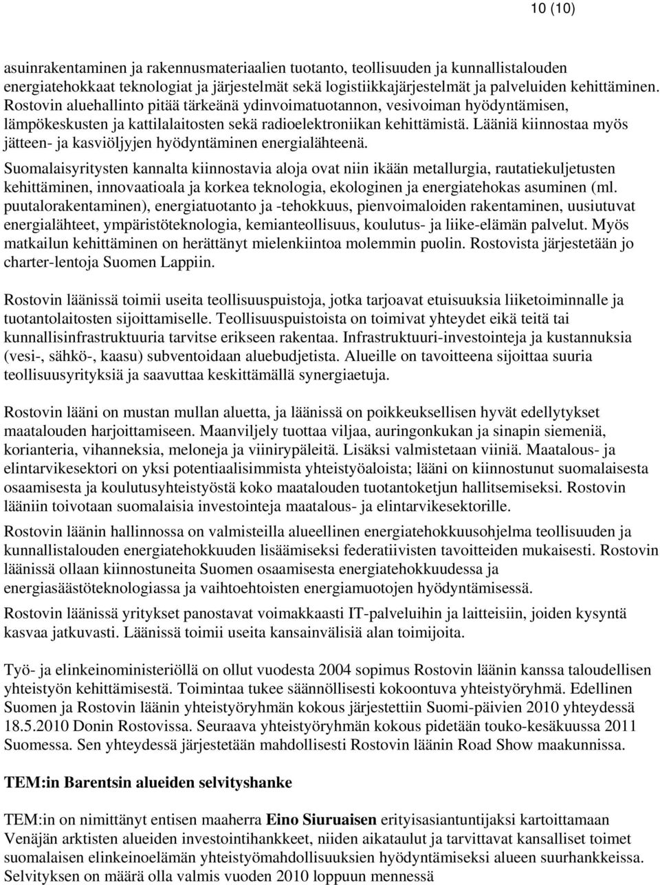 Lääniä kiinnostaa myös jätteen- ja kasviöljyjen hyödyntäminen energialähteenä.
