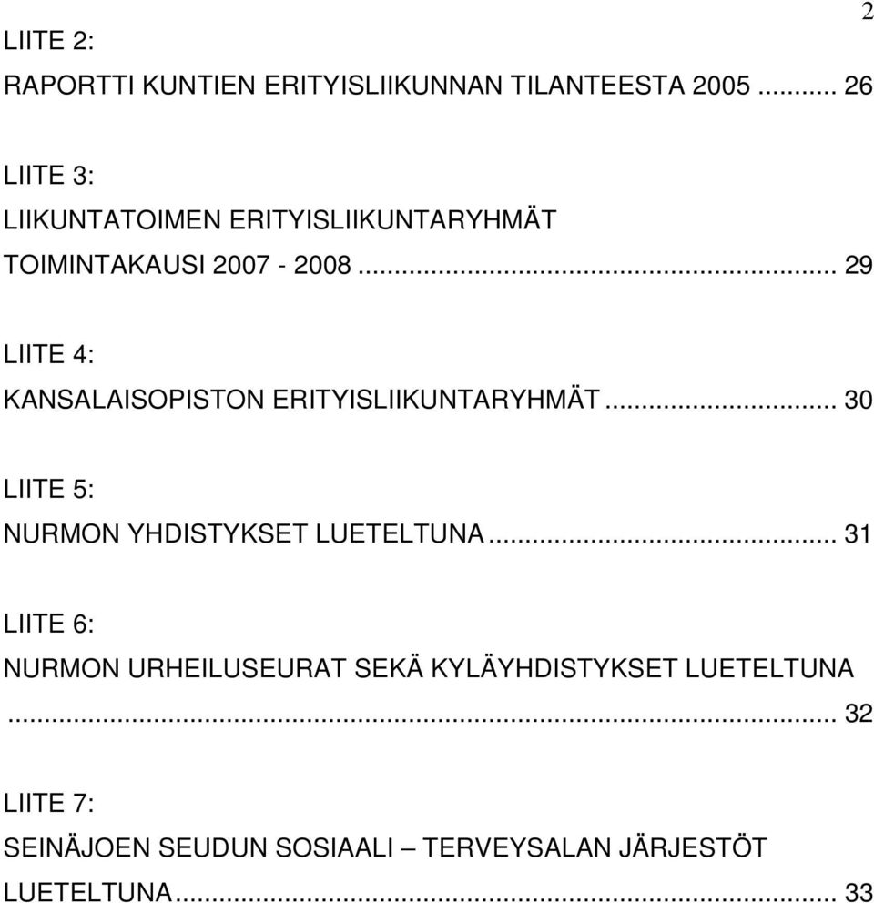 .. 29 LIITE 4: KANSALAISOPISTON ERITYISLIIKUNTARYHMÄT.