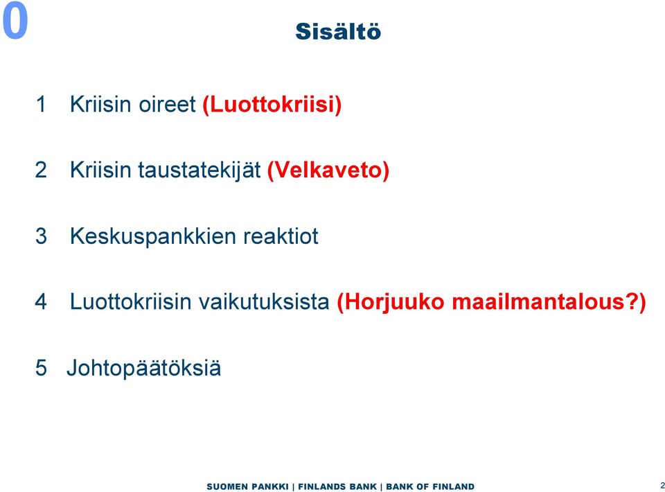 Keskuspankkien reaktiot 4 Luottokriisin