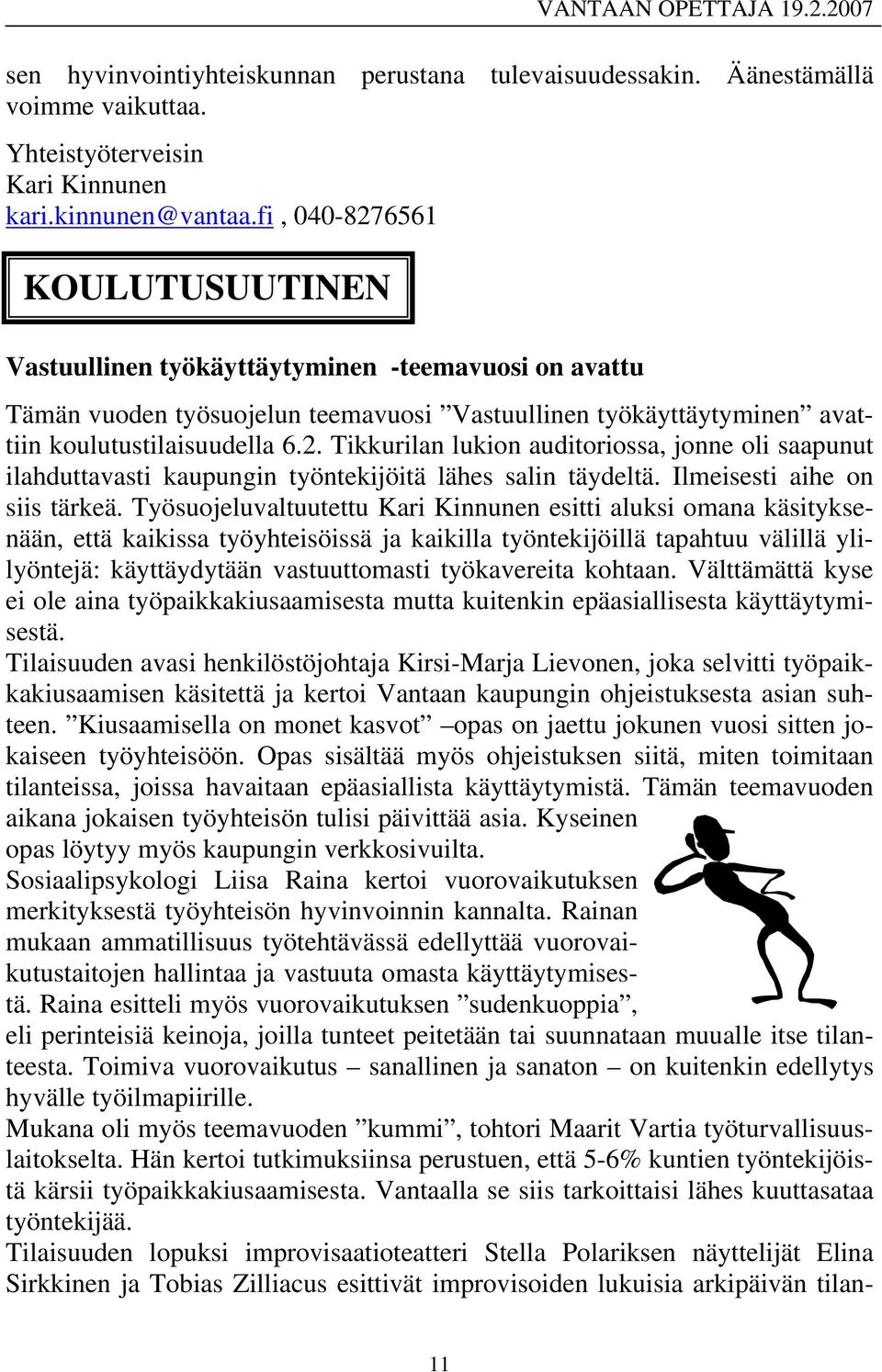 Ilmeisesti aihe on siis tärkeä.