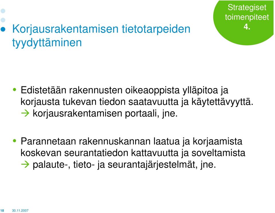 käytettävyyttä. korjausrakentamisen portaali, jne.