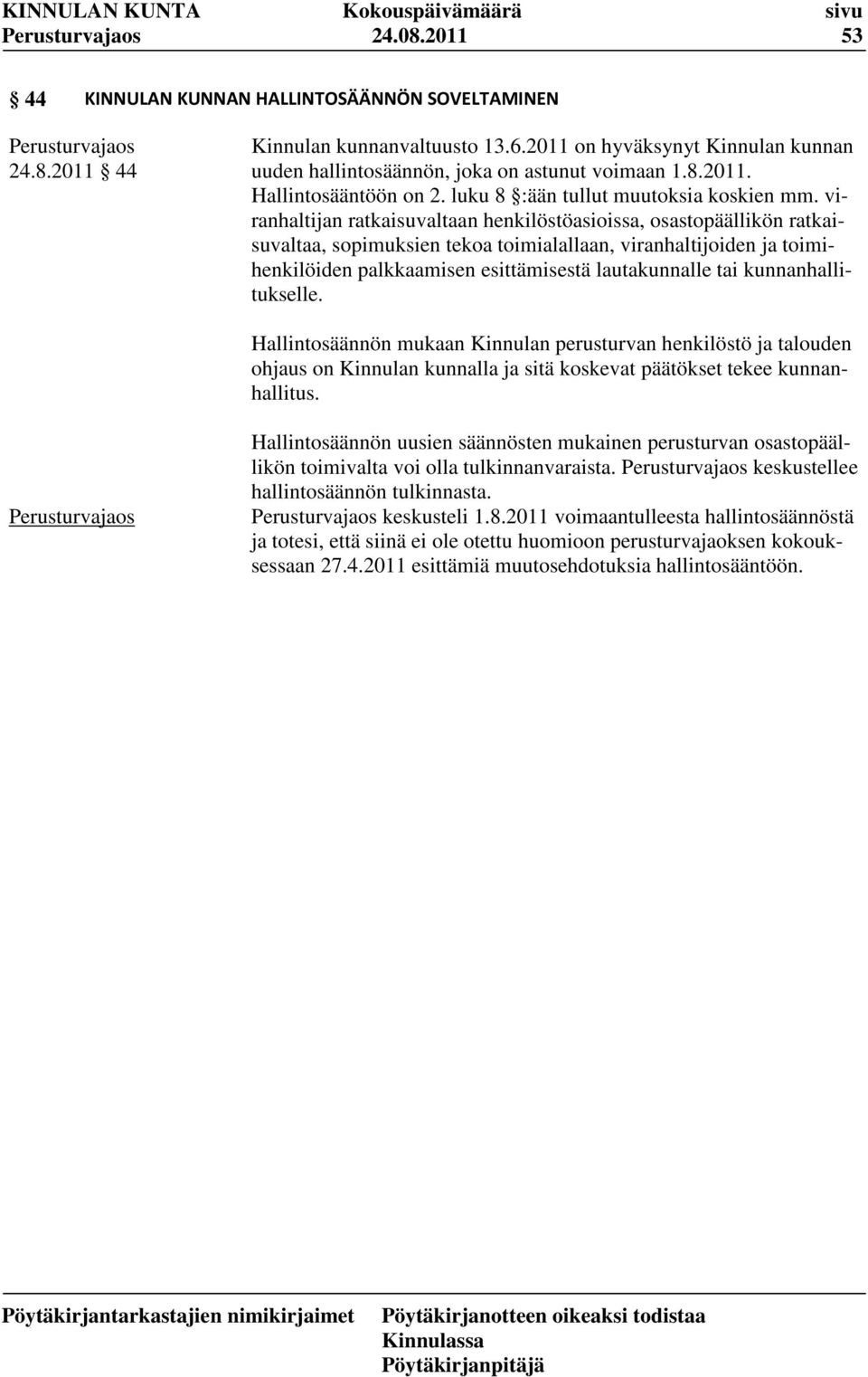 viranhaltijan ratkaisuvaltaan henkilöstöasioissa, osastopäällikön ratkaisuvaltaa, sopimuksien tekoa toimialallaan, viranhaltijoiden ja toimihenkilöiden palkkaamisen esittämisestä lautakunnalle tai