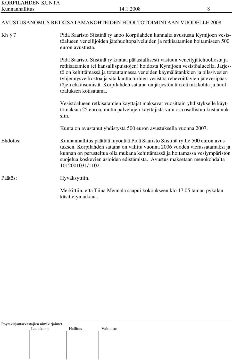jätehuoltopalveluiden ja retkisatamien hoitamiseen 500 euron avustusta.