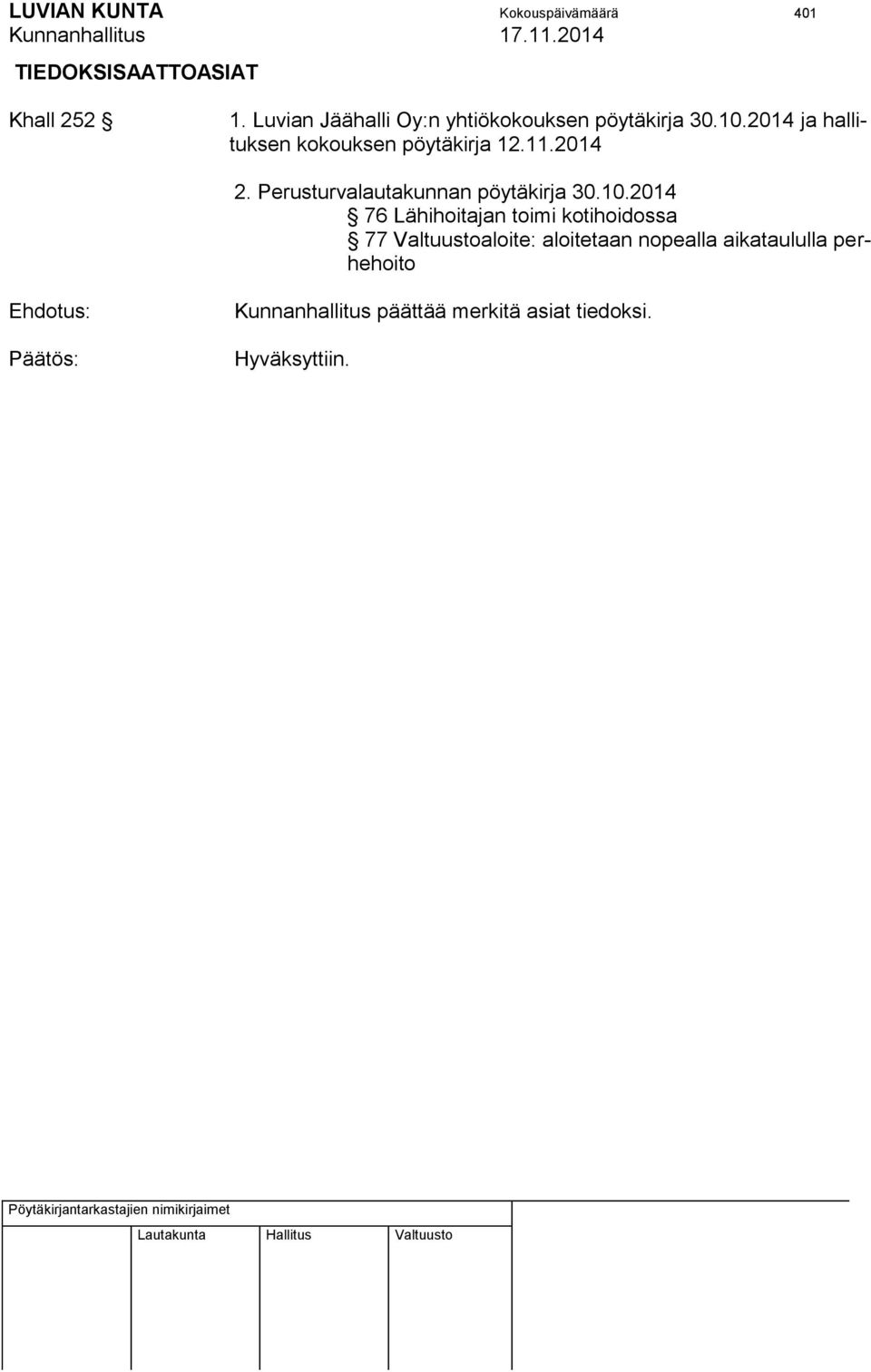 2014 ja hallituksen kokouksen pöytäkirja 12.11.2014 2. Perusturvalautakunnan pöytäkirja 30.