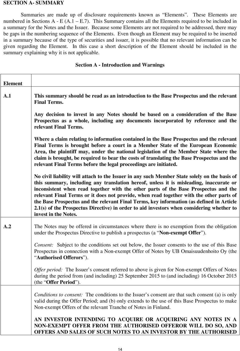 Because some Elements are not required to be addressed, there may be gaps in the numbering sequence of the Elements.