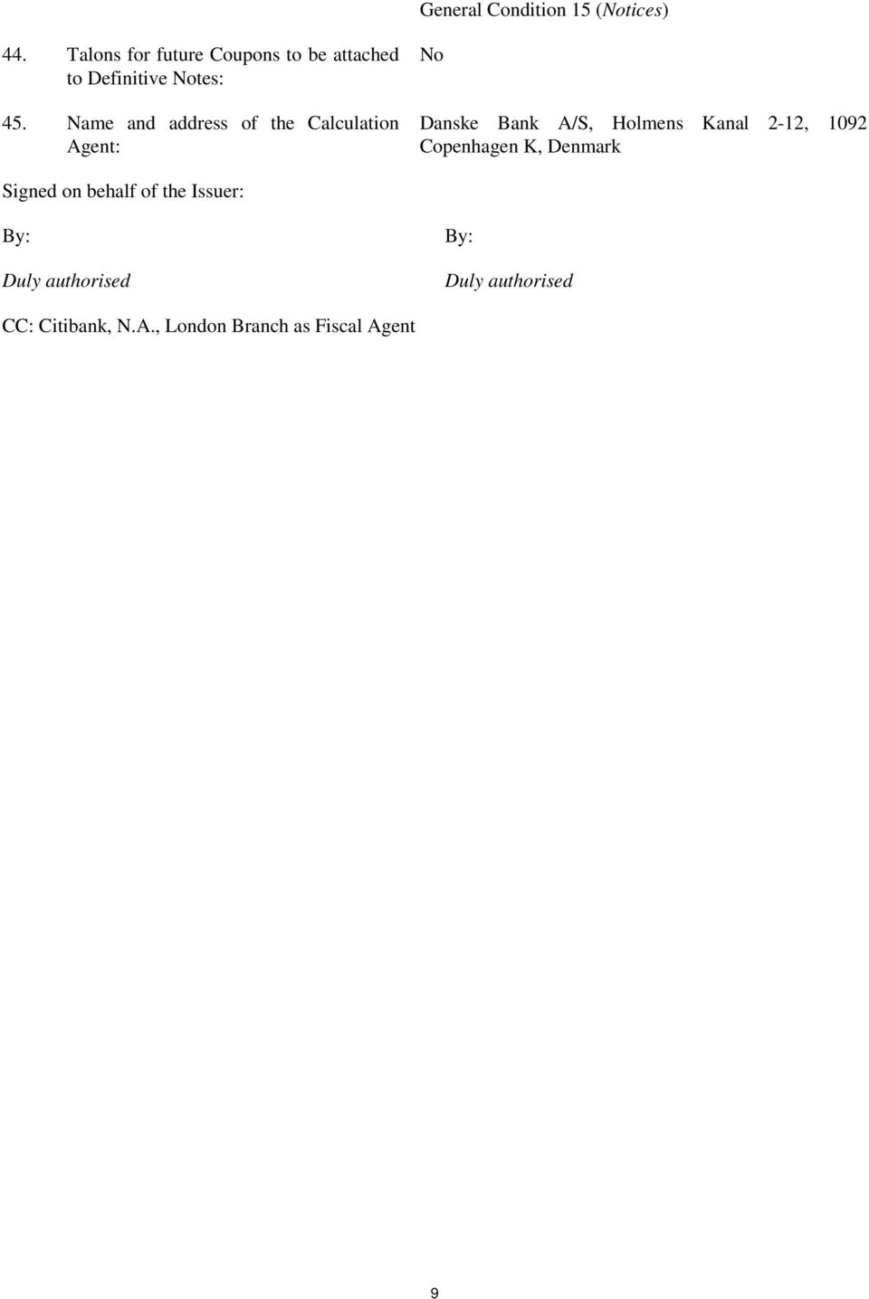 Name and address of the Calculation Agent: No Danske Bank A/S, Holmens Kanal 2-12,