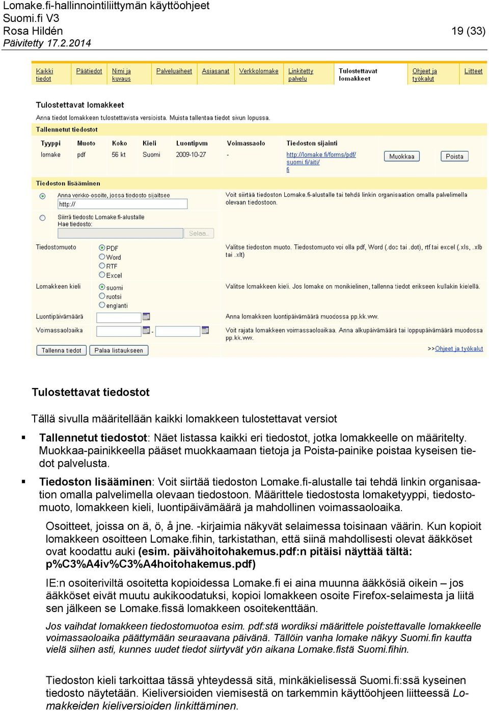 fi-alustalle tai tehdä linkin organisaation omalla palvelimella olevaan tiedostoon.