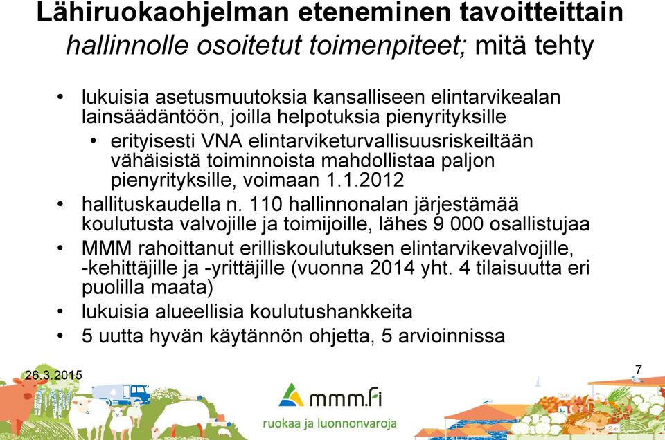 110 hallinnonalan järjestämää koulutusta valvojille ja toimijoille, lähes 9 000 osallistujaa MMM rahoittanut erilliskoulutuksen