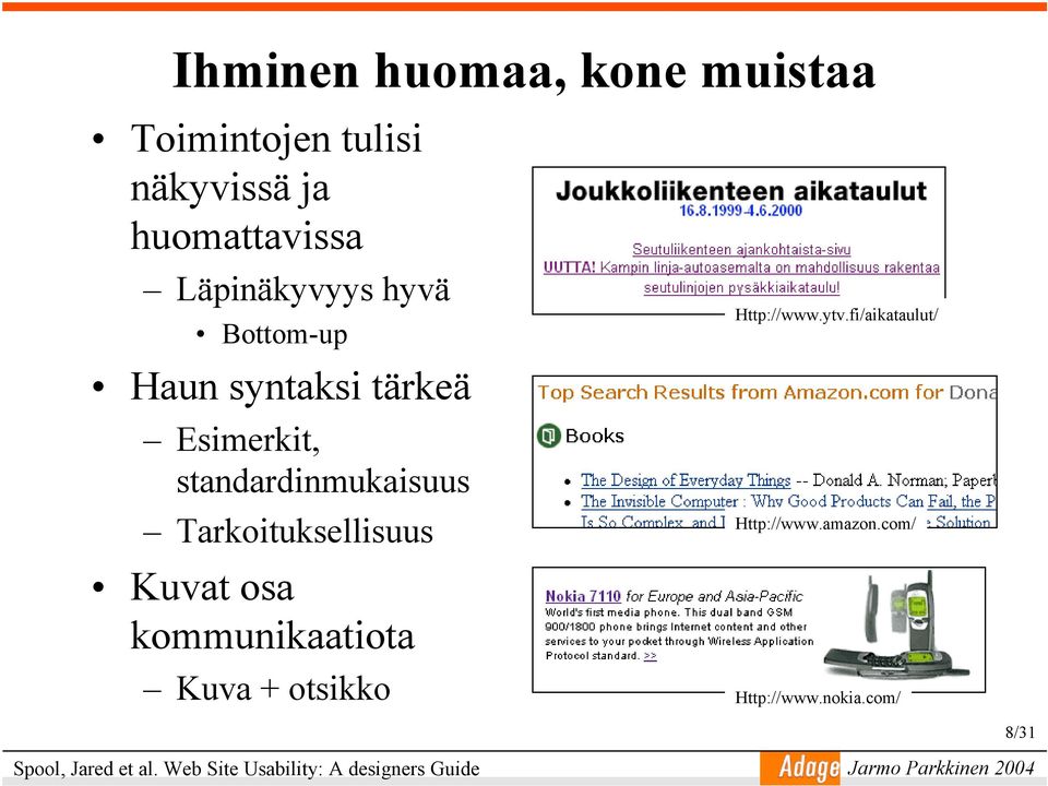 Kuvat osa kommunikaatiota Kuva + otsikko Http://www.ytv.fi/aikataulut/ Http://www.