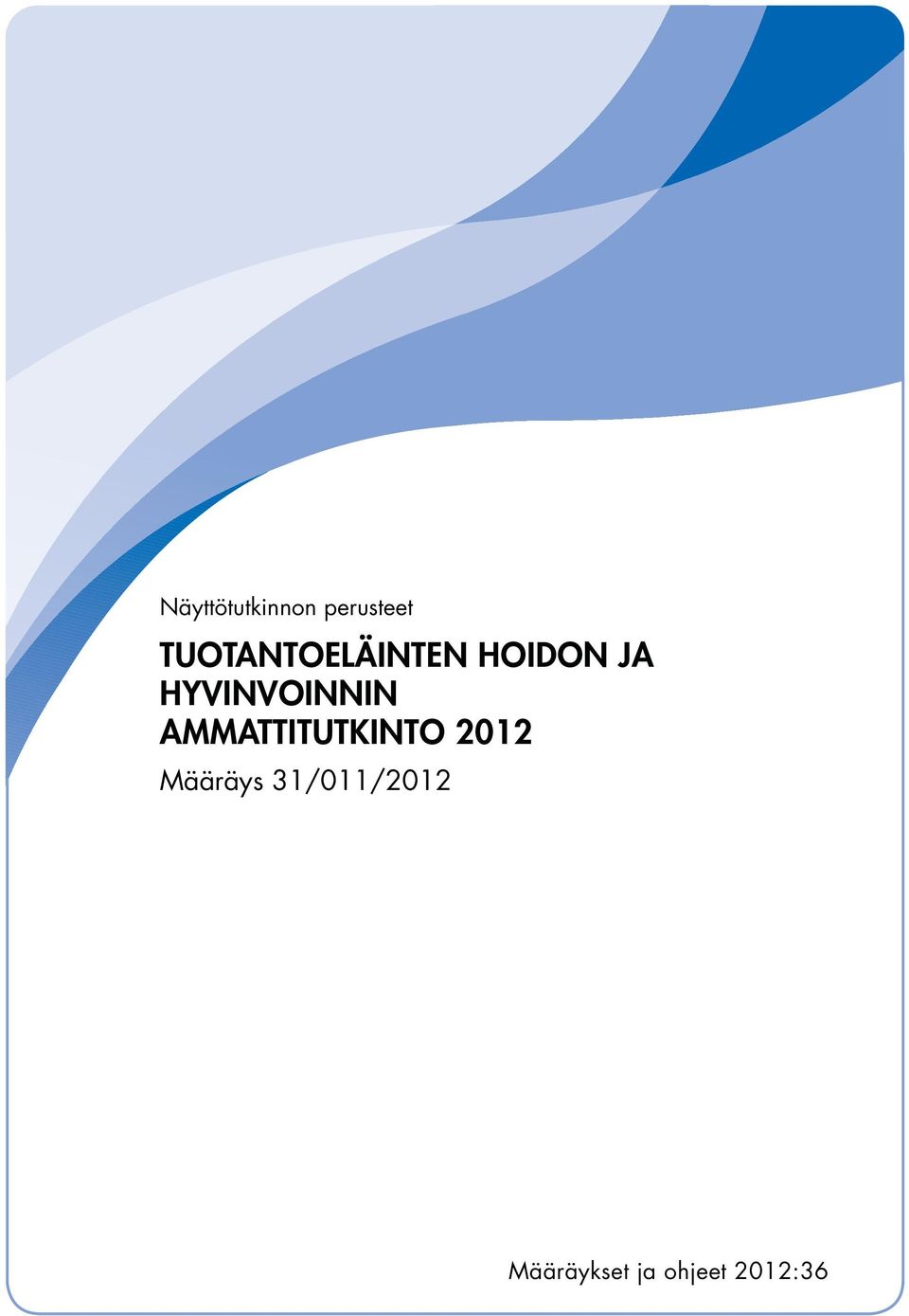 HYVINVOINNIN AMMATTITUTKINTO 2012