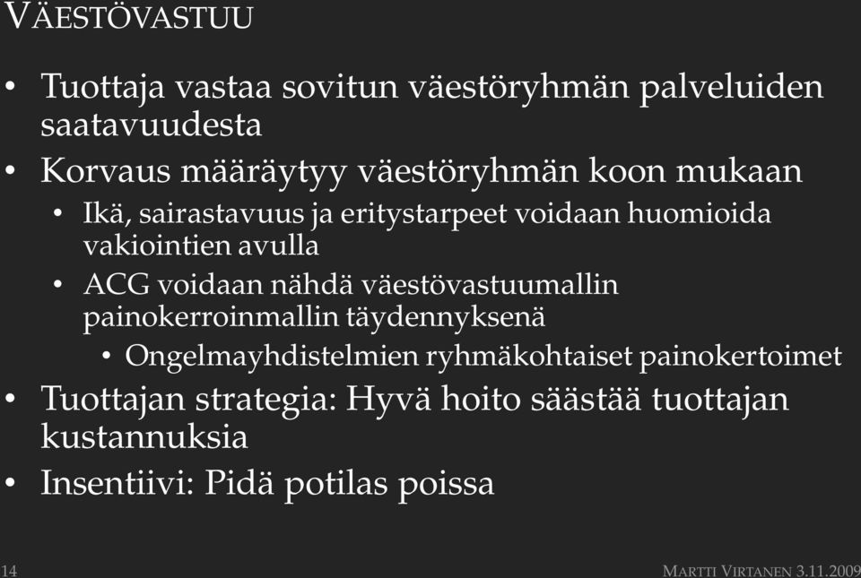 väestövastuumallin painokerroinmallin täydennyksenä Ongelmayhdistelmien ryhmäkohtaiset painokertoimet