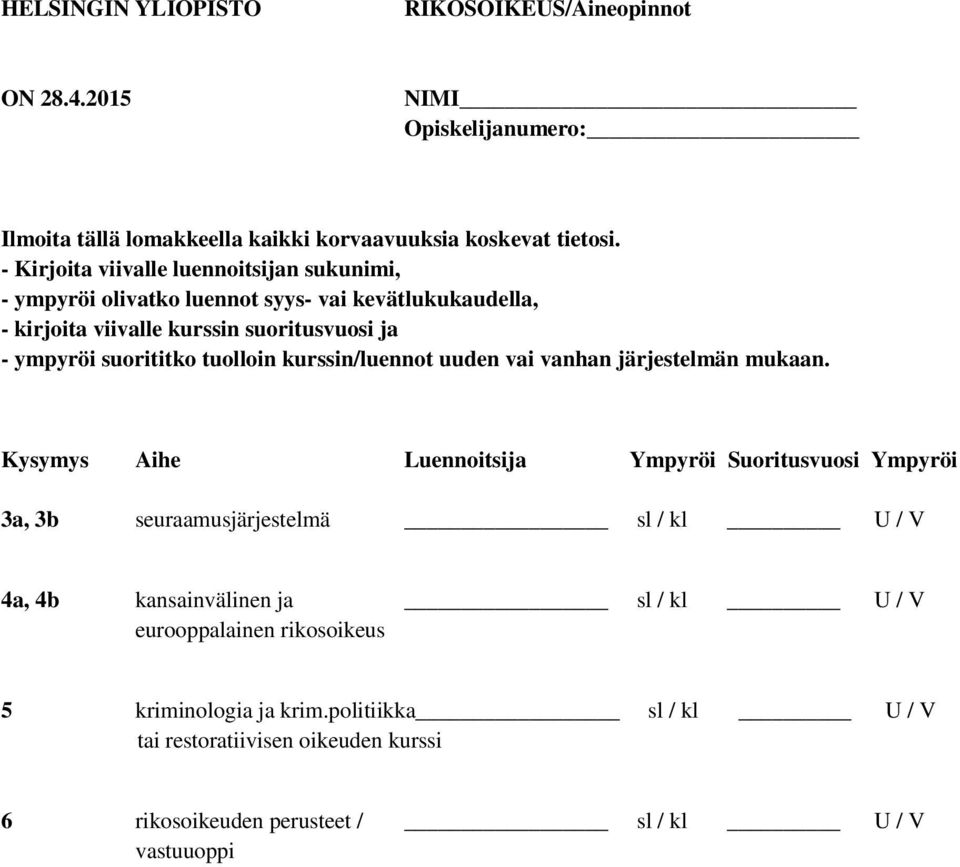 tuolloin kurssin/luennot uuden vai vanhan järjestelmän mukaan.