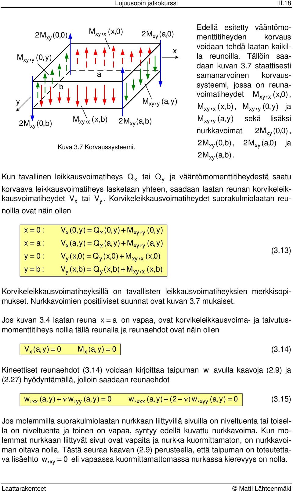 Ku tvllie leikkusvoimtihes ti j väätömomettitihedestä stu kovv leikkusvoimtihes lsket htee sd lt eu kovikeleikkusvoimtihedet V ti V.