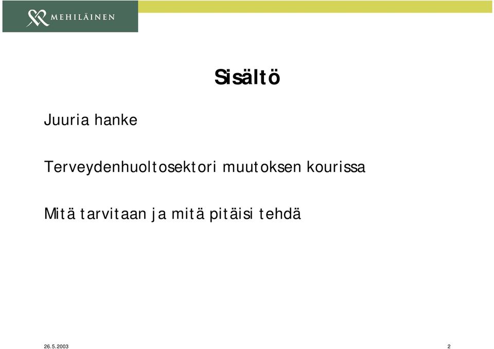muutoksen kourissa Mitä