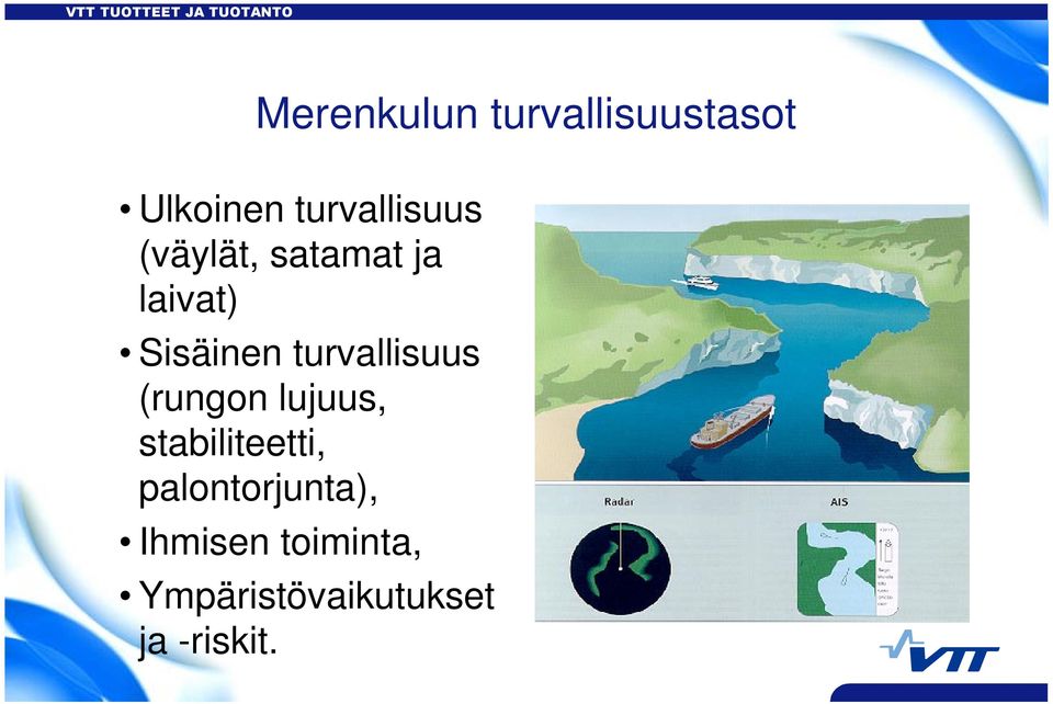 turvallisuus (rungon lujuus, stabiliteetti,