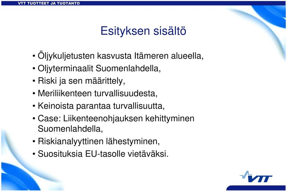 turvallisuudesta, Keinoista parantaa turvallisuutta, Case: