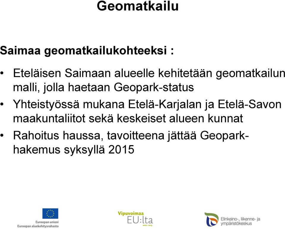 Etelä-Karjalan ja Etelä-Savon maakuntaliitot sekä keskeiset alueen