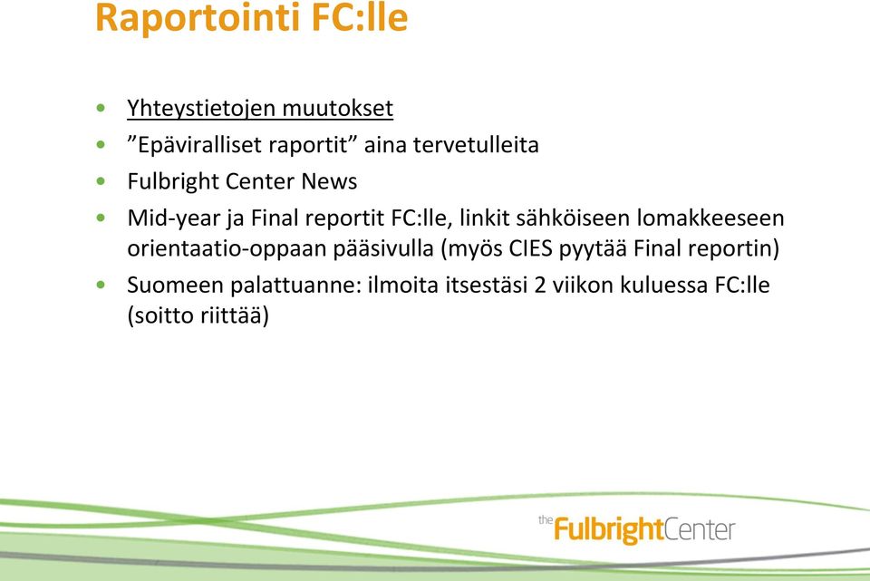 sähköiseen lomakkeeseen orientaatio-oppaan pääsivulla (myös CIES pyytää Final