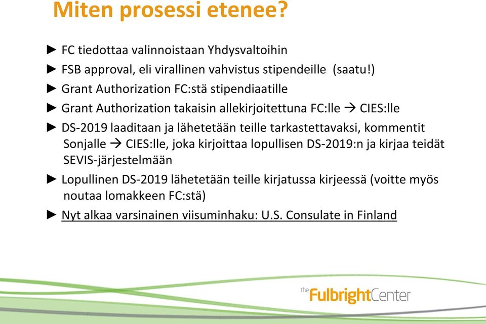 lähetetään teille tarkastettavaksi, kommentit Sonjalle CIES:lle, joka kirjoittaa lopullisen DS-2019:n ja kirjaa teidät