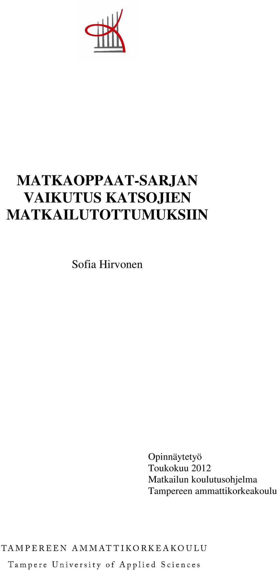 Opinnäytetyö Toukokuu 2012 Matkailun