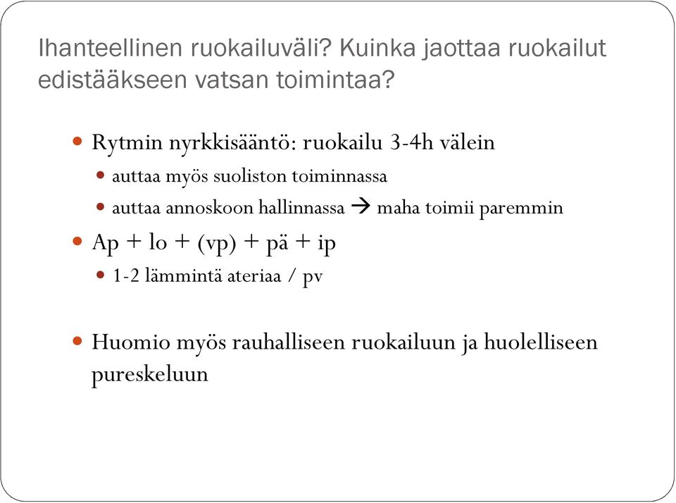 Rytmin nyrkkisääntö: ruokailu 3-4h välein auttaa myös suoliston toiminnassa