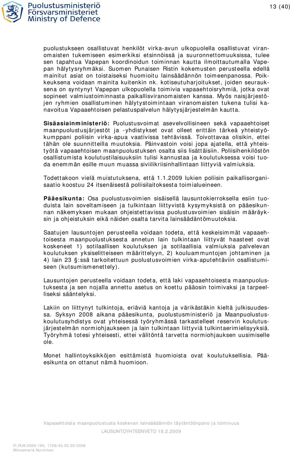 Poikkeuksena voidaan mainita kuitenkin nk.