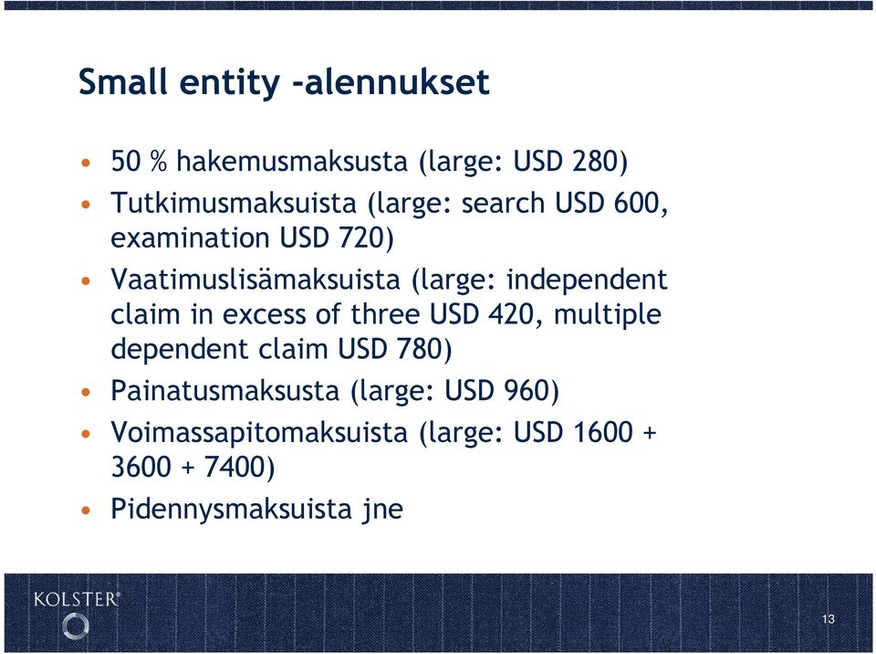 claim in excess of three USD 420, multiple dependent claim USD 780) Painatusmaksusta