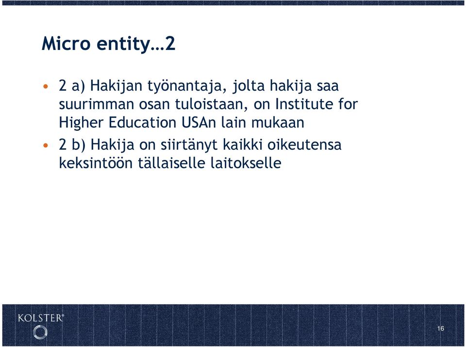 Higher Education USAn lain mukaan 2 b) Hakija on