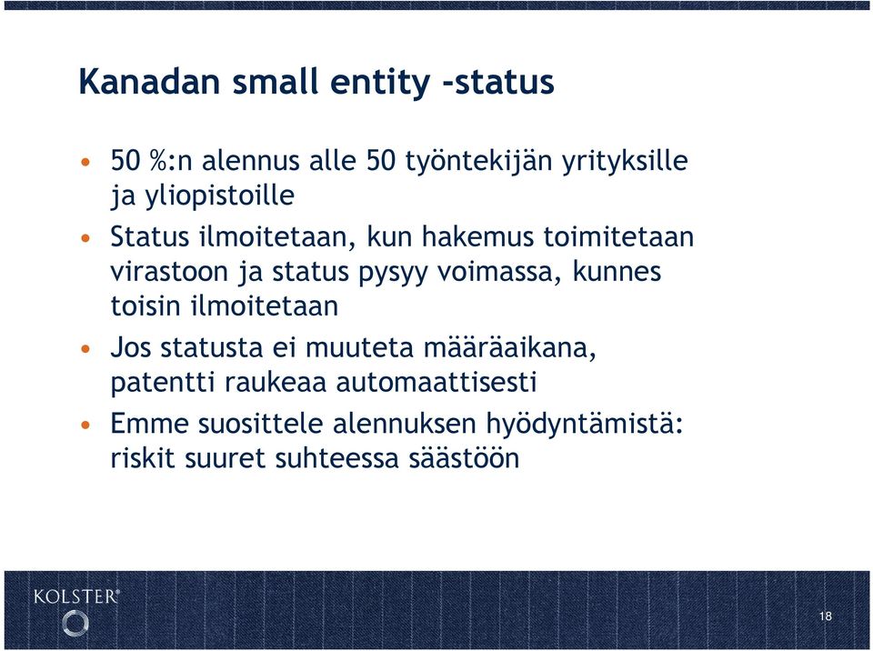 voimassa, kunnes toisin ilmoitetaan Jos statusta ei muuteta määräaikana, patentti