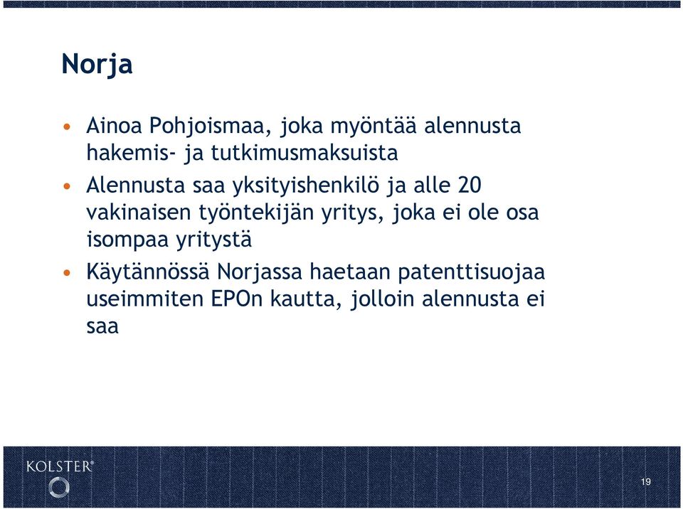 työntekijän yritys, joka ei ole osa isompaa yritystä Käytännössä