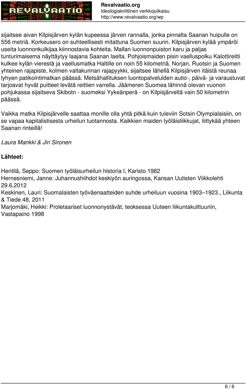 Mallan luonnonpuiston karu ja paljas tunturimaisema näyttäytyy laajana Saanan laelta.