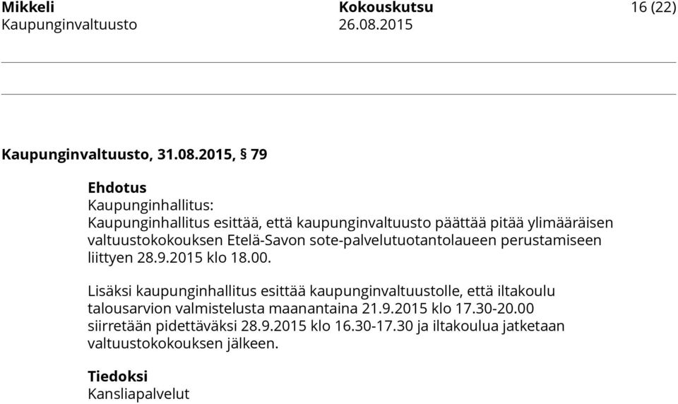 Etelä-Savon sote-palvelutuotantolaueen perustamiseen liittyen 28.9.2015 klo 18.00.