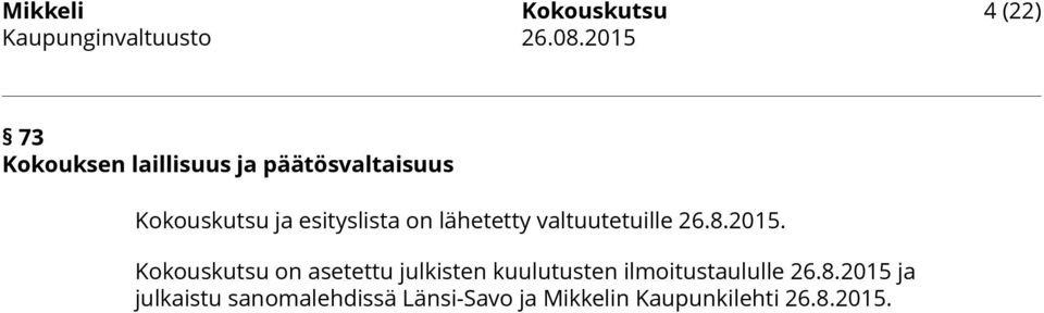 Kokouskutsu on asetettu julkisten kuulutusten ilmoitustaululle 26.8.