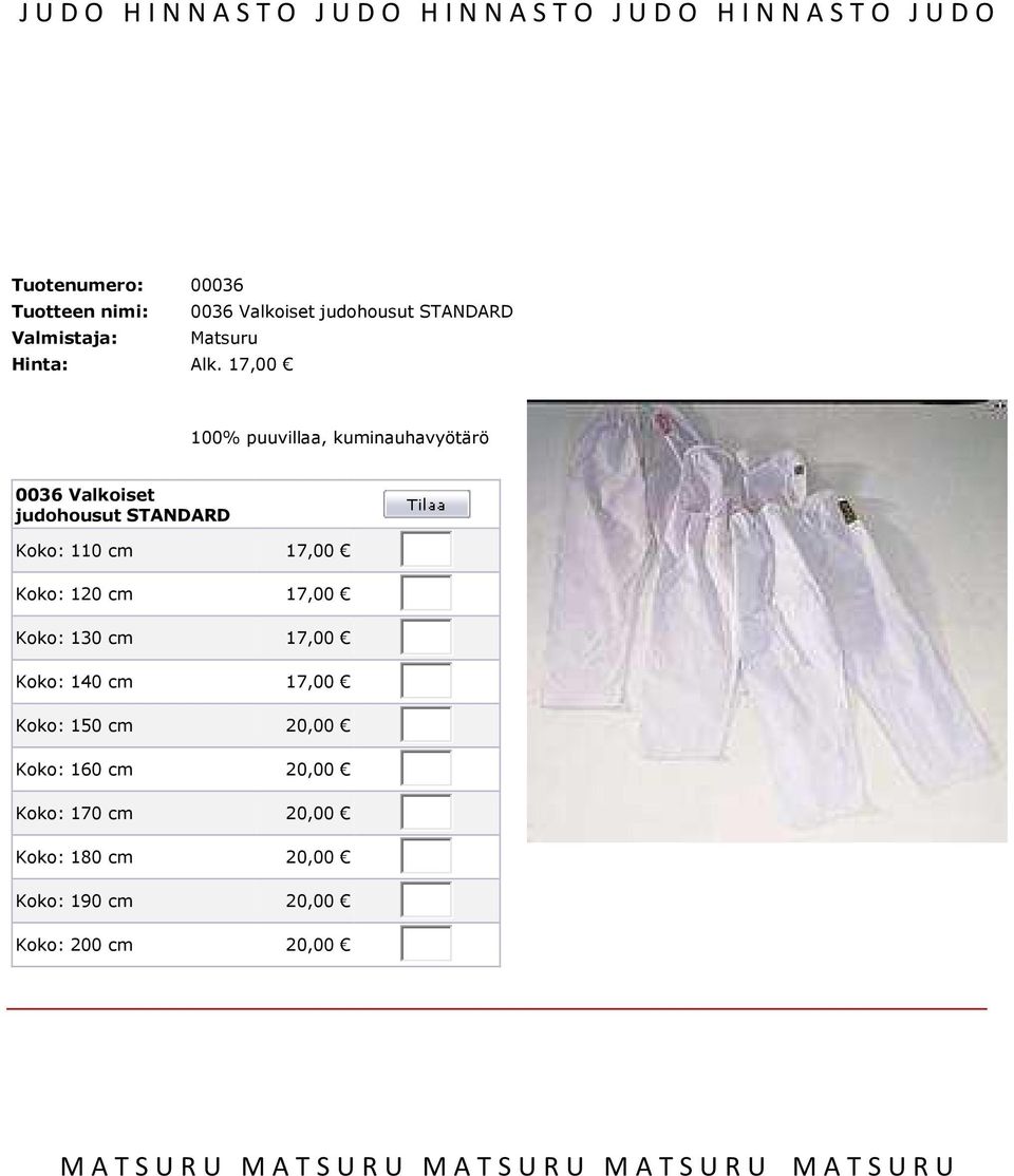 cm 17,00 Koko: 120 cm 17,00 Koko: 130 cm 17,00 Koko: 140 cm 17,00 Koko: 150 cm 20,00