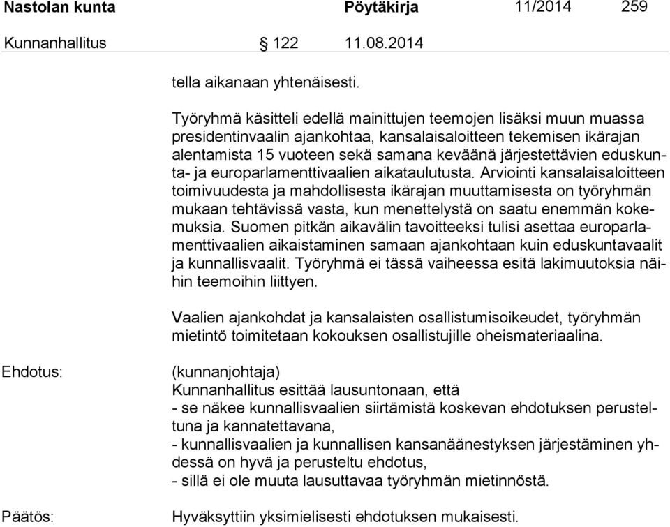järjestettävien edus kunta- ja europarlamenttivaalien aikataulutusta.