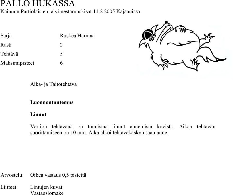 annetuista kuvista. Aikaa tehtävän suorittamiseen on 10 min.