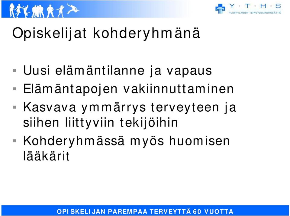 terveyteen ja siihen liittyviin tekijöihin