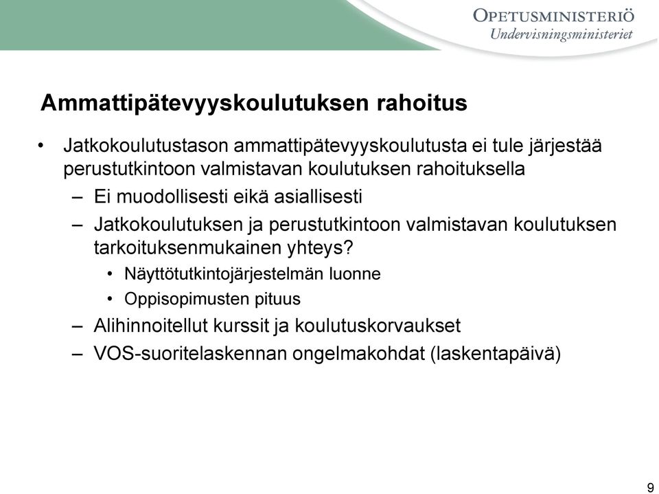 ja perustutkintoon valmistavan koulutuksen tarkoituksenmukainen yhteys?