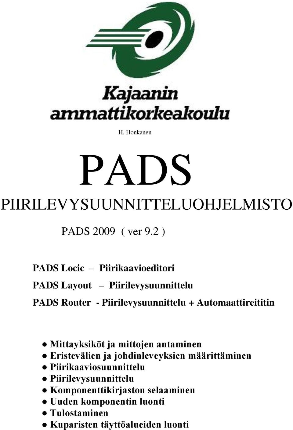 Automaattireititin Mittayksiköt ja mittojen antaminen Eristevälien ja johdinleveyksien määrittäminen