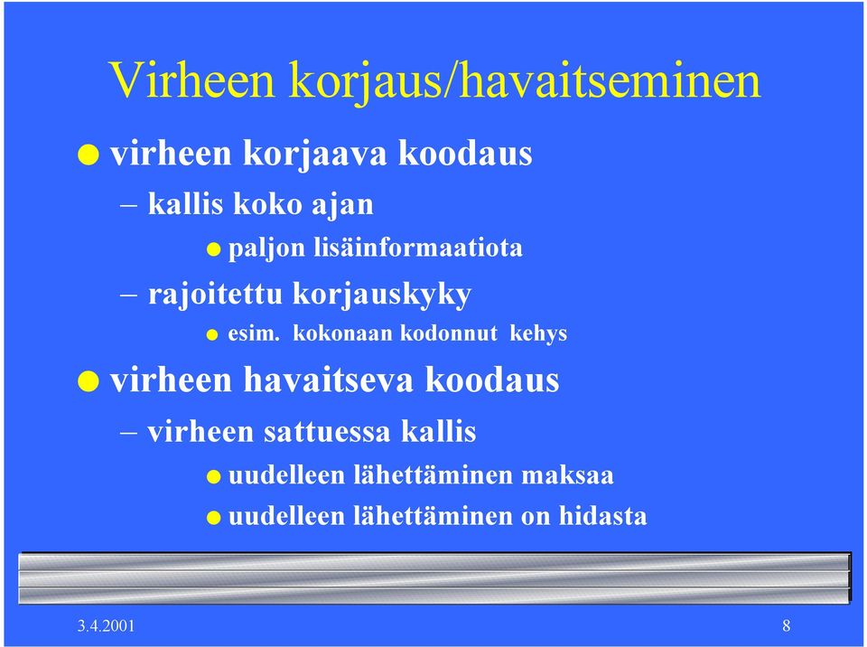 kokonaan kodonnut kehys virheen havaitseva koodaus virheen sattuessa