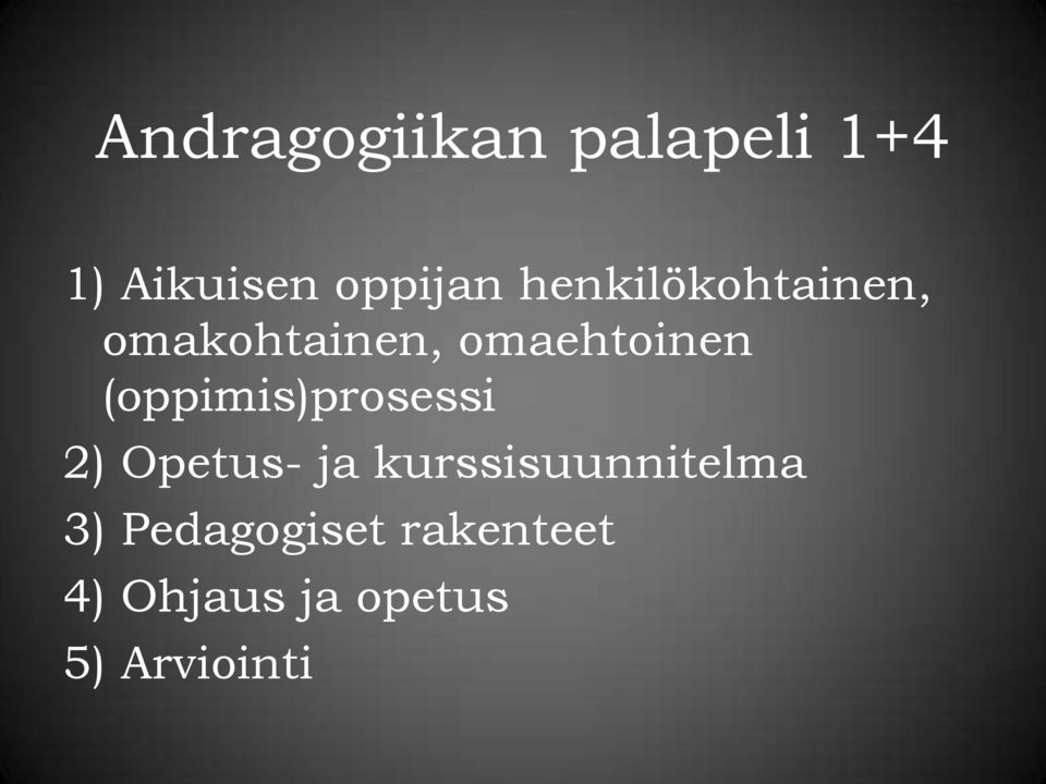 (oppimis)prosessi 2) Opetus- ja kurssisuunnitelma