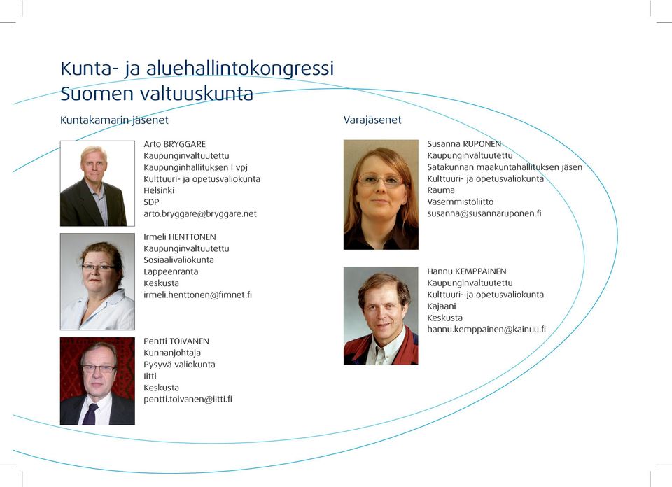 fi Pentti TOIVANEN Kunnanjohtaja Pysyvä valiokunta Iitti Keskusta pentti.toivanen@iitti.