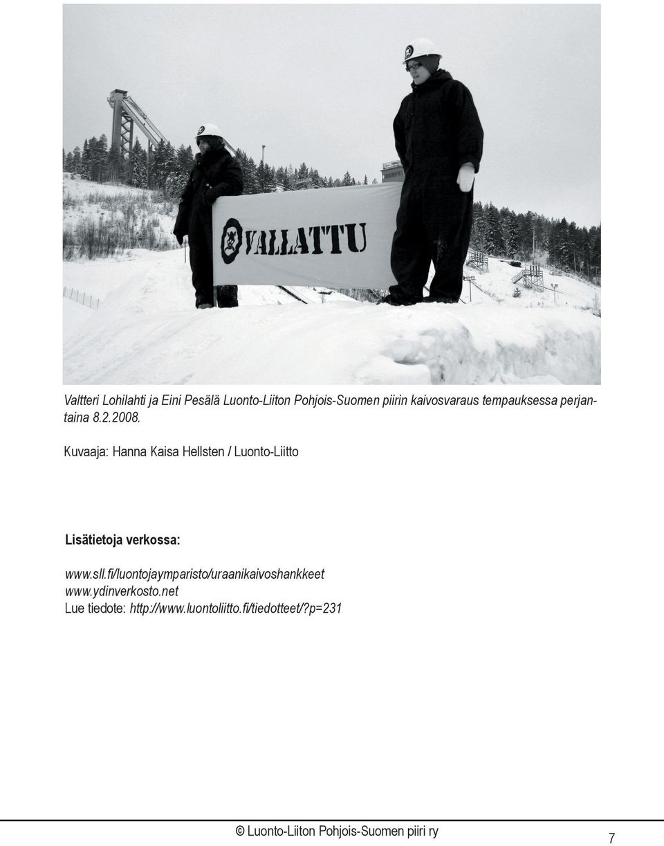 Kuvaaja: Hanna Kaisa Hellsten / Luonto-Liitto Lisätietoja verkossa: www.sll.