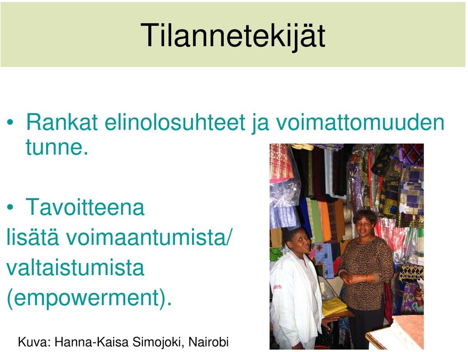 Tavoitteena lisätä voimaantumista/