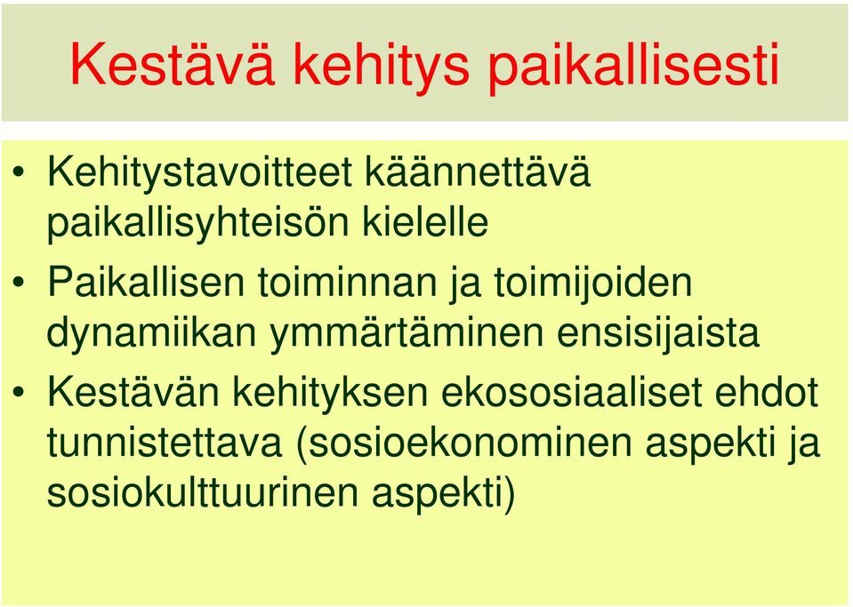 dynamiikan ymmärtäminen ensisijaista Kestävän kehityksen