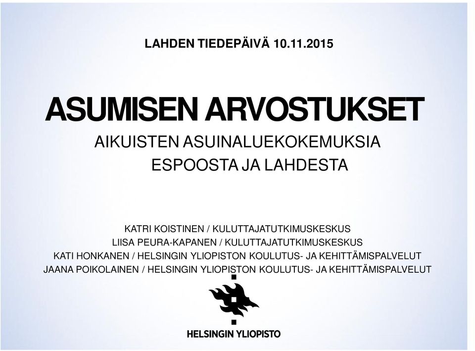 KOISTINEN / KULUTTAJATUTKIMUSKESKUS LIISA PEURA-KAPANEN / KULUTTAJATUTKIMUSKESKUS