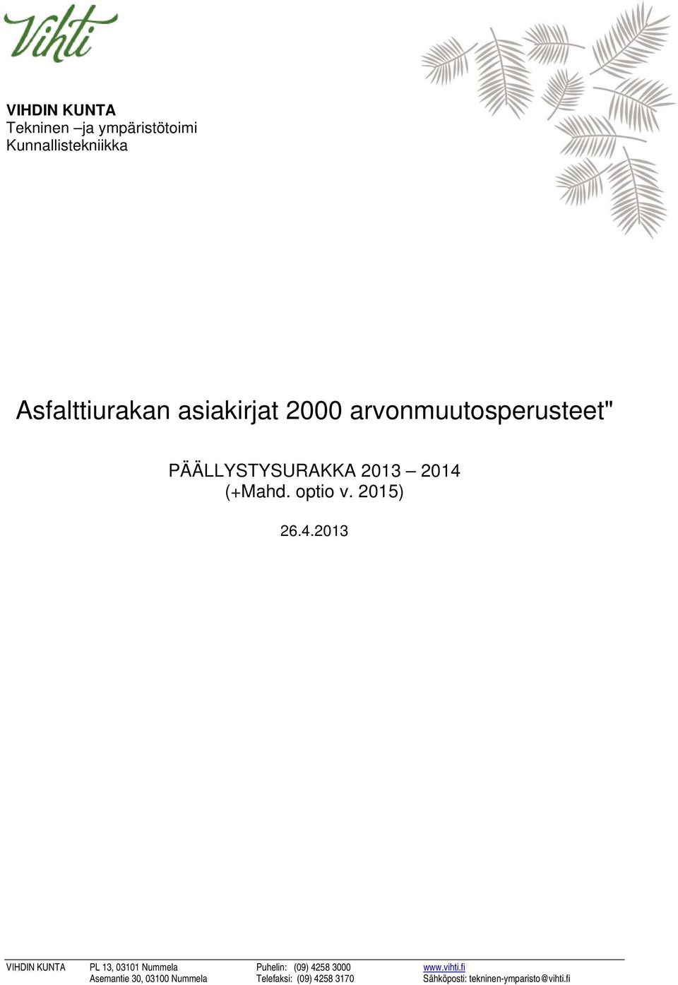 2015) 26.4.2013 VIHDIN KUNTA PL 13, 03101 Nummela Puhelin: (09) 4258 3000 www.vihti.