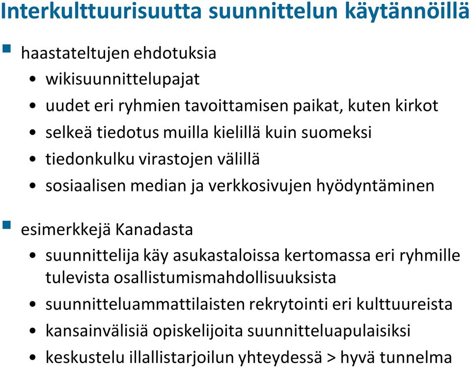 hyödyntäminen esimerkkejä Kanadasta suunnittelija käy asukastaloissa kertomassa eri ryhmille tulevista osallistumismahdollisuuksista