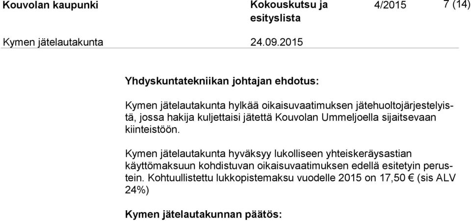 Kymen jätelautakunta hyväksyy lukolliseen yhteiskeräysastian käyttömaksuun kohdistuvan oi