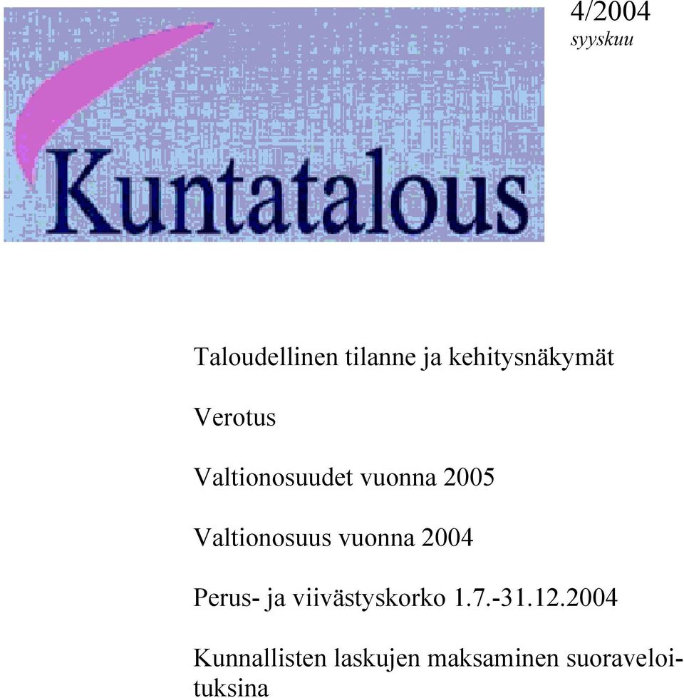 Valtionosuus vuonna 2004 Perus- ja viivästyskorko 1.
